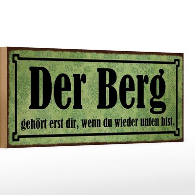 Holzschild Spruch 27x10cm Berg erst dir wenn du unten bist