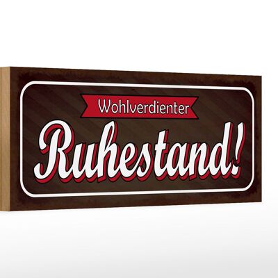 Holzschild Spruch 27x10cm wohlverdienter Ruhestand