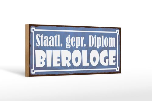 Holzschild Spruch 27x10cm staatlich geprüfter Diplom Bierologe Bier