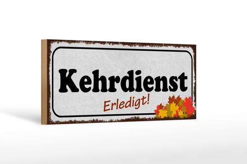 Holzschild Hinweis 27x10cm Kehrdienst erledigt