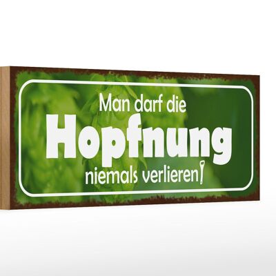 Letrero de madera que dice 27x10cm Hopfnung nunca debe perder