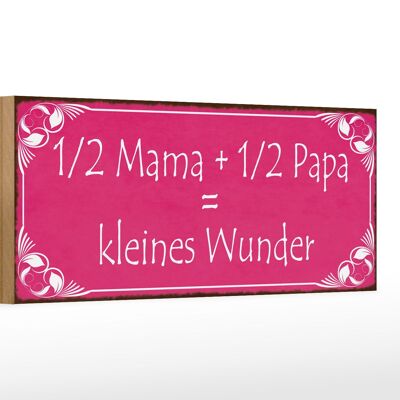 Cartel de madera que dice 27x10cm 1/2 mamá 1/2 papá pequeño milagro