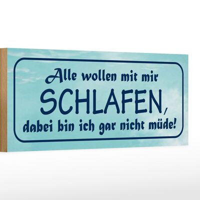 Holzschild Spruch 27x10cm alle wollen mit mir schlafen