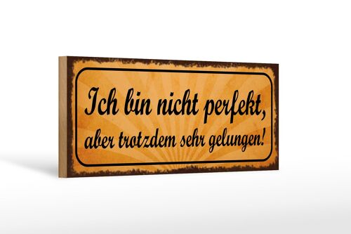 Holzschild Spruch 27x10cm ich bin nicht perfekt aber sehr