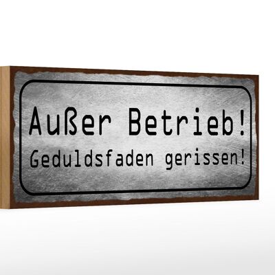 Holzschild Spruch 27x10cm Außer Betrieb Geduldsfaden Riss