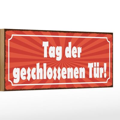 Holzschild Hinweis 27x10cm Tag der geschlossenen Tür