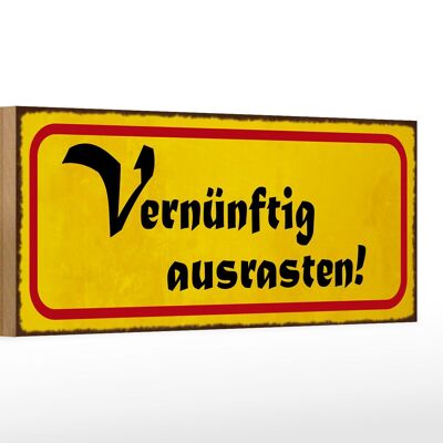 Holzschild Spruch 27x10cm vernünftig ausrasten