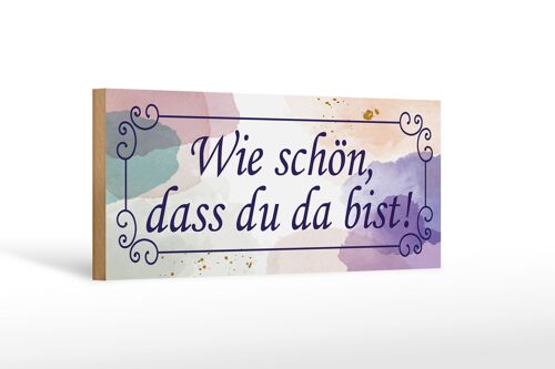 Holzschild Spruch 27x10cm wie schön dass du da bist