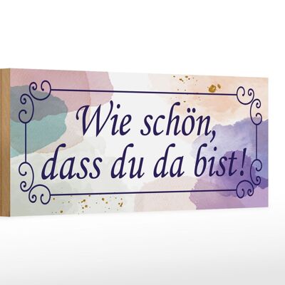 Holzschild Spruch 27x10cm wie schön dass du da bist