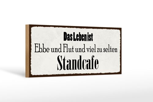 Holzschild Spruch 27x10cm Leben ist Ebbe und Flut und viel