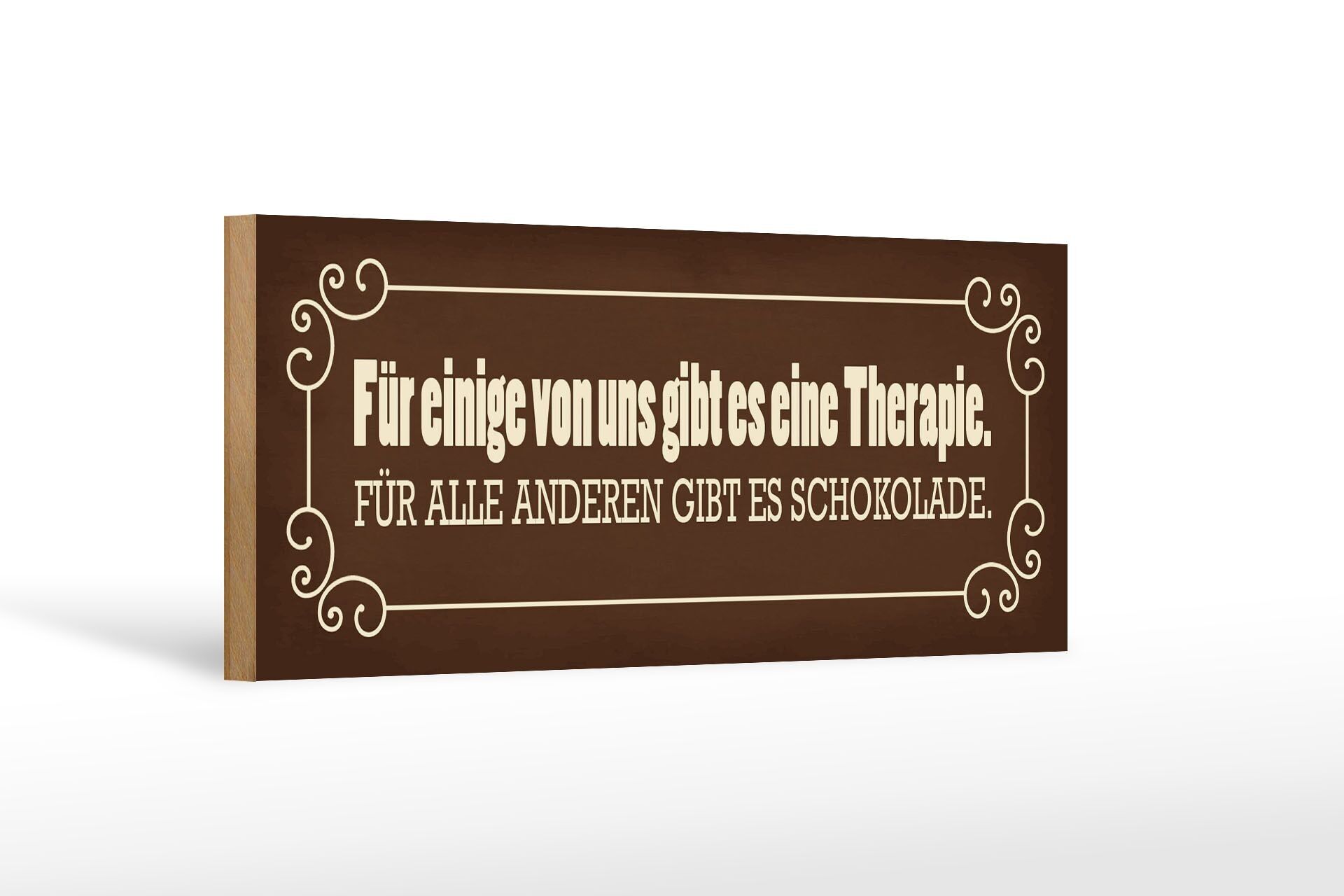 Holzschild Spruch 27x10cm Schokolade Therapie