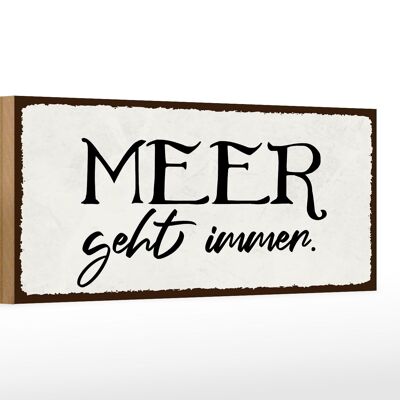 Holzschild Spruch 27x10cm Meer geht immer