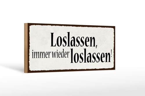 Holzschild Spruch 27x10cm loslassen immer wieder