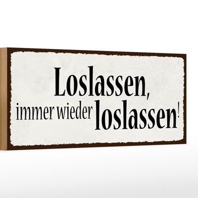 Holzschild Spruch 27x10cm loslassen immer wieder