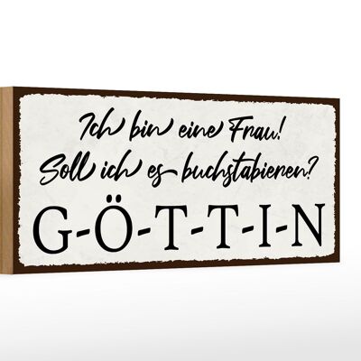 Holzschild Spruch 27x10cm ich bin eine Frau G-Ö-T-T-I-N