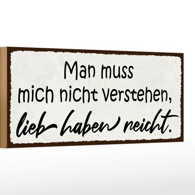 Holzschild Spruch 27x10cm man muss mich nicht verstehen