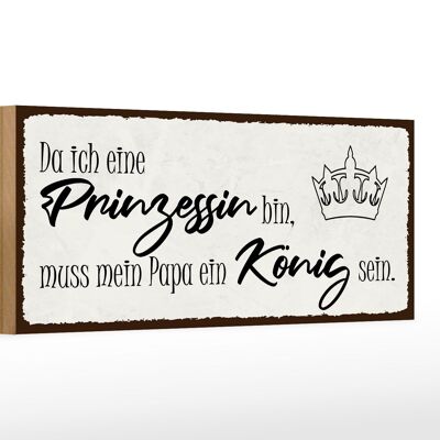 Holzschild Spruch 27x10cm bin Prinzessin mein Papa König