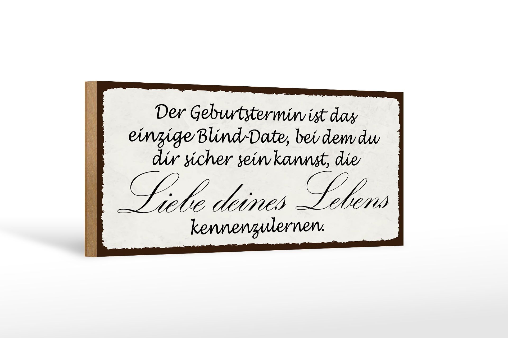 Holzschild Spruch 27x10cm Geburtstermin Liebe des Lebens