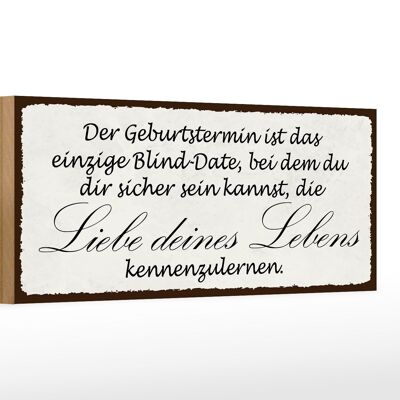 Holzschild Spruch 27x10cm Geburtstermin Liebe des Lebens