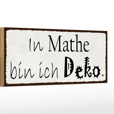 Holzschild Spruch 27x10cm in Mathe bin ich