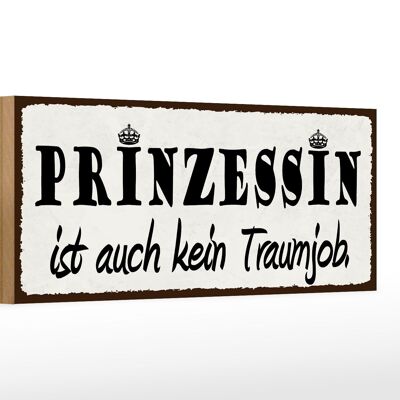 Holzschild Spruch 27x10cm Prinzessin ist kein Traumjob