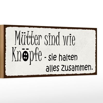 Holzschild Spruch 27x10cm Mütter wie Knöpfe halten alles