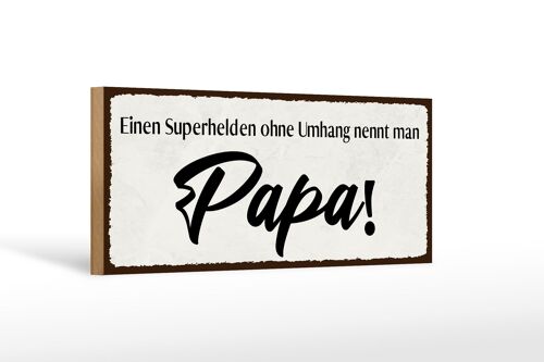 Holzschild Spruch 27x10cm Papa Superheld ohne Umhang