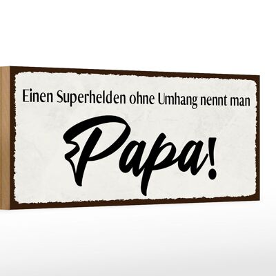 Holzschild Spruch 27x10cm Papa Superheld ohne Umhang