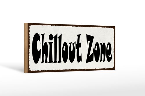 Holzschild Hinweis 27x10cm Chillout Zone