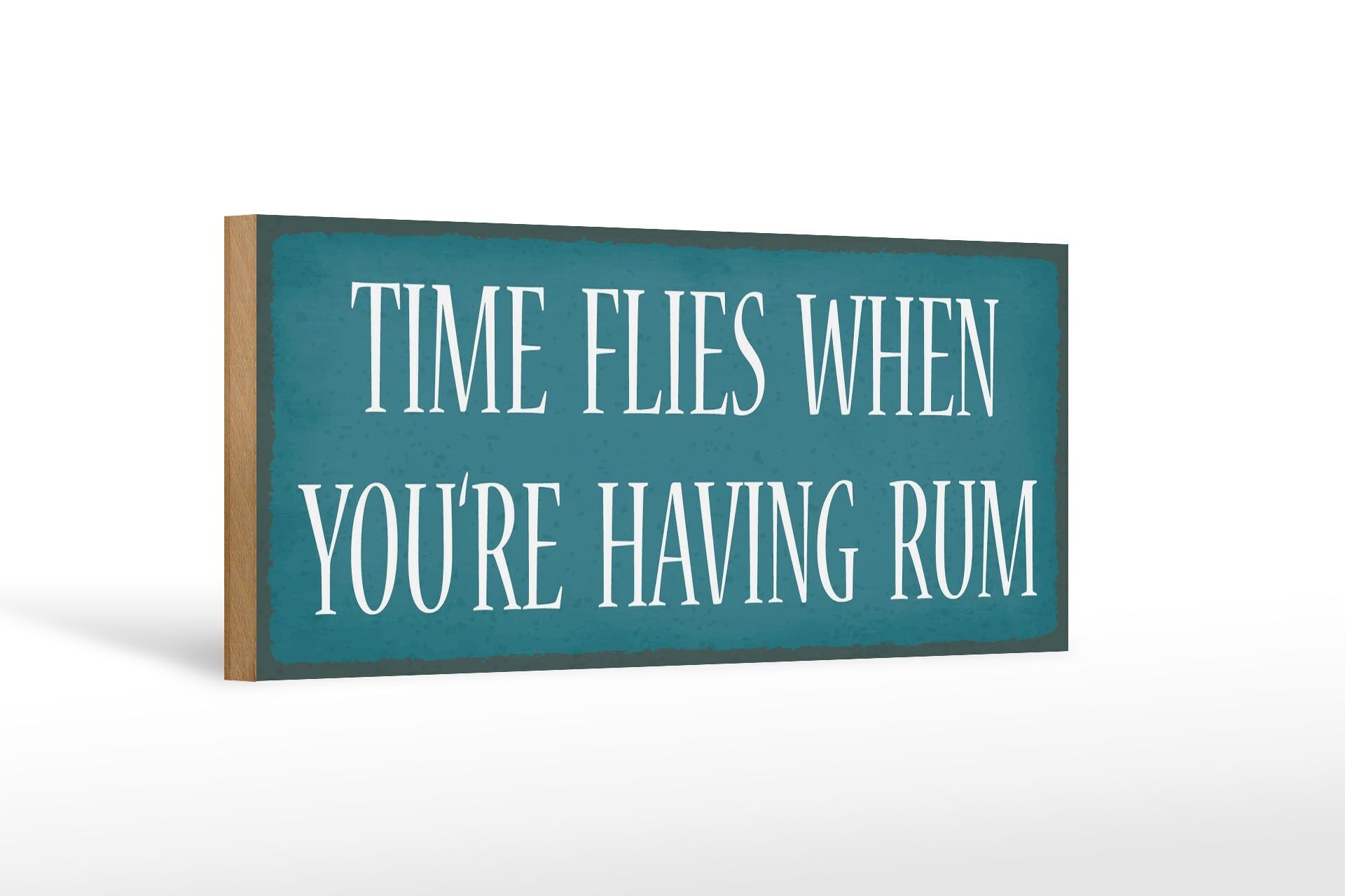 Holzschild Spruch 27x10cm time flies when aou`re have Rum