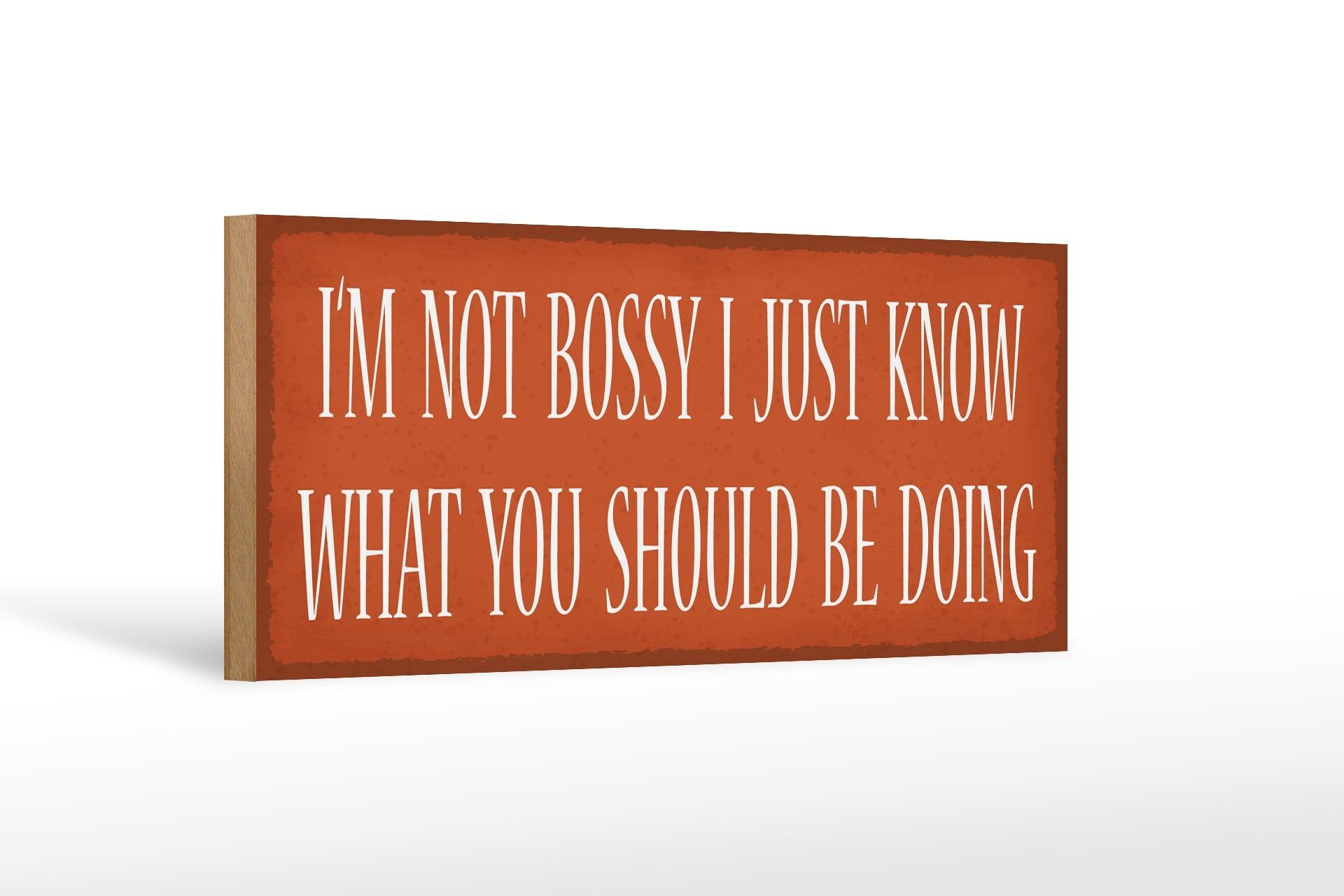 Wooden sign saying 27x10cm i`m not bossy i just know what