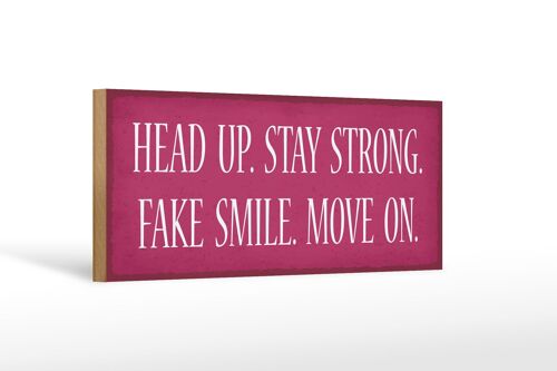 Holzschild Spruch 27x10cm head up stay strong fake smile