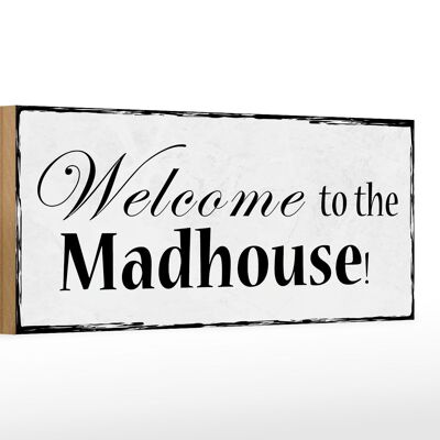 Holzschild Spruch 27x10cm welcome to the Madhouse