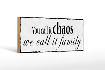 Panneau en bois disant 27x10cm tu appelles ça le chaos, nous c'est la famille 1