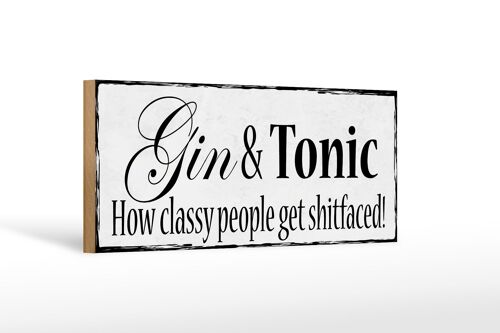 Holzschild Spruch 27x10cm Gin & Tonic how classy people