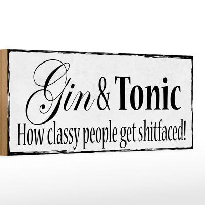 Panneau en bois indiquant 27x10cm Gin & Tonic comment les gens sont chics