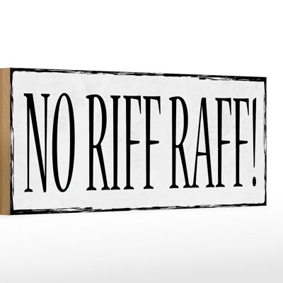 Aviso cartel de madera 27x10cm ¡NO RIFF RAFF!