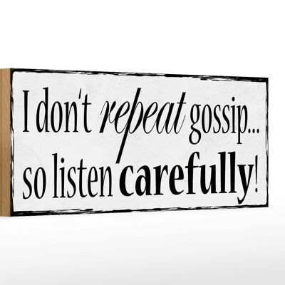 Holzschild Spruch 27x10cm i don`t repeat gossip carefully