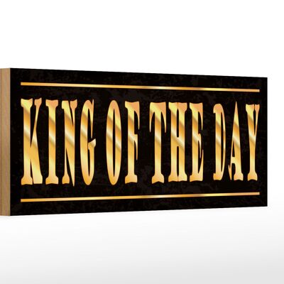 Holzschild Spruch 27x10cm King of the Day König des Tages