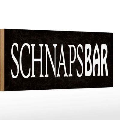 Holzschild Spruch 27x10cm Schnapsbar Kneipe Bar schwarzes Schild