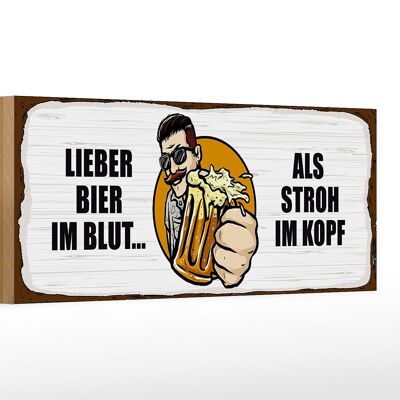 Holzschild Spruch 27x10cm lieber Bier im Blut als Stroh im Kopf