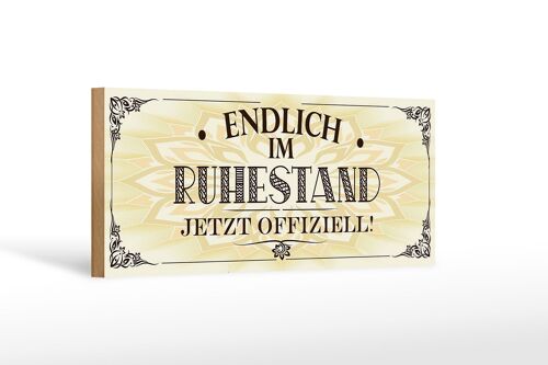 Holzschild Spruch 27x10cm endlich im Ruhestand offiziell