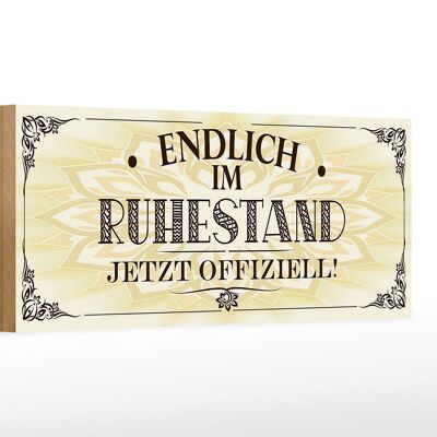 Holzschild Spruch 27x10cm endlich im Ruhestand offiziell