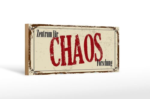 Holzschild Spruch 27x10cm Zentrum für CHAOS Forschung