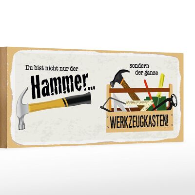 Holzschild Spruch 27x10cm Du bist nicht nur Hammer sondern