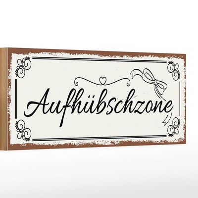 Holzschild Spruch 27x10cm Aufhübschzone