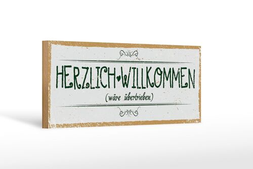 Holzschild Spruch 27x10cm Herzlich Willkommen wäre übertrieben