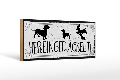 Holzschild Spruch 27x10cm Hereingedackelt!