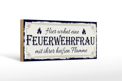 Holzschild Spruch 27x10cm Hier wohnt eine Feuerwehrfrau