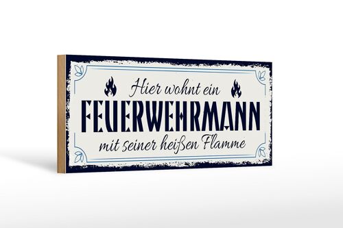 Holzschild Spruch 27x10cm Hier wohnt ein Feuerwehrmann